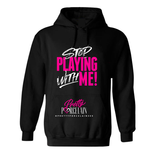 P.P. - "Stop Play With Me" Hoodie